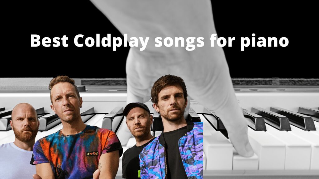 Coldplay's best songs to play on piano